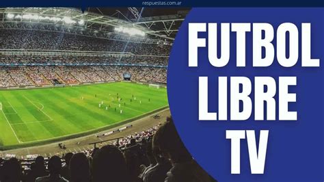futbol tv libre 2023